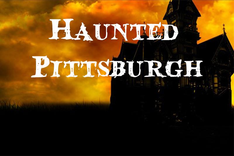 Haunted Pittsburgh