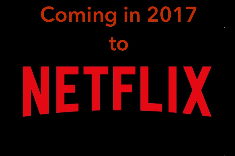 Whats coming to Netflix in 2017