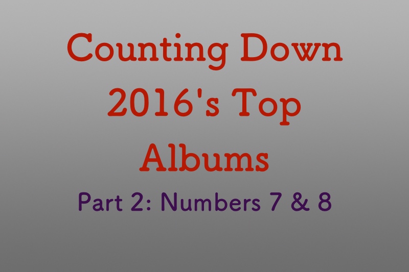 Top albums of 2016, Part 2