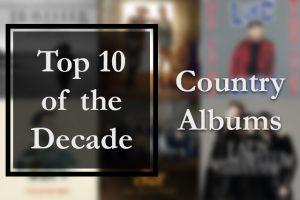 Top 10 Country albums of the 2010s